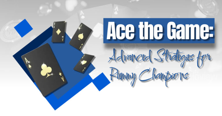 Ace the Game: Advanced Strategies for Rummy Champions