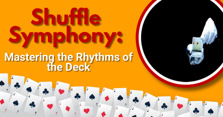 Shuffle Symphony: Mastering the Rhythms of the Deck