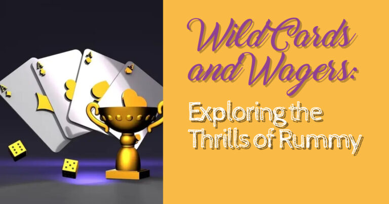 Wild Cards and Wagers: Exploring the Thrills of Rummy