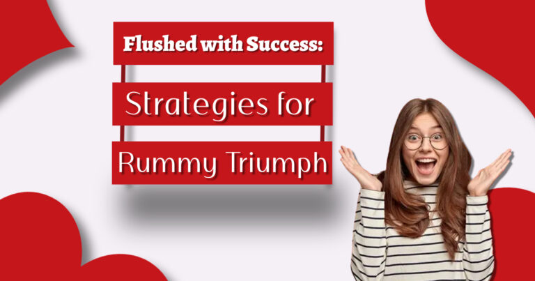 Flushed with Success: Strategies for Rummy Triumph