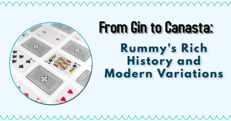 From Gin to Canasta: Rummy’s Rich History and Modern Variations