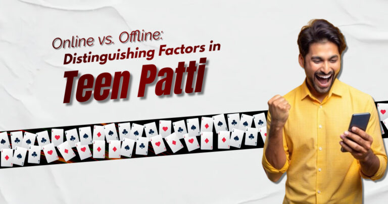 Online vs. Offline: Distinguishing Factors in Teen Patti