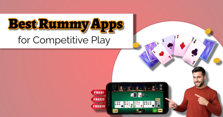 Best Rummy Apps for Competitive Play
