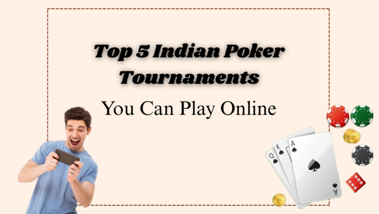 Top 5 Indian Poker Tournaments You Can Play Online