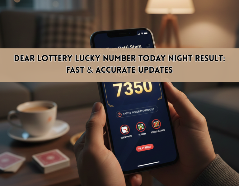 Dear Lottery Lucky Number Today Night Result – Fast & Accurate Updates
