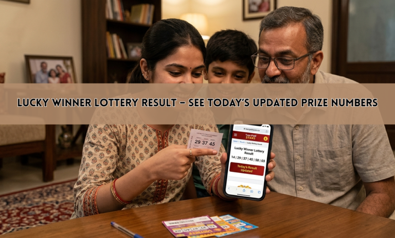 Lucky Winner Lottery Result – See Today’s Updated Prize Numbers