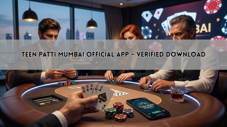 Teen Patti Mumbai Official App – Verified Download