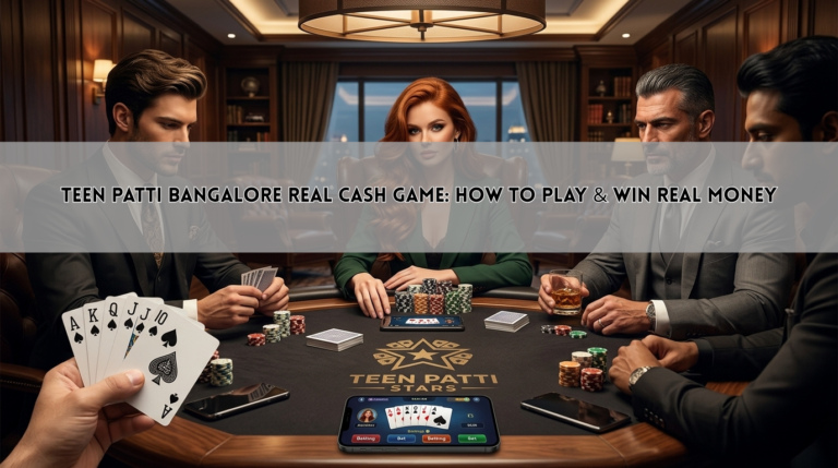 Teen Patti Bangalore Real Cash Game: How to Play & Win Real Money